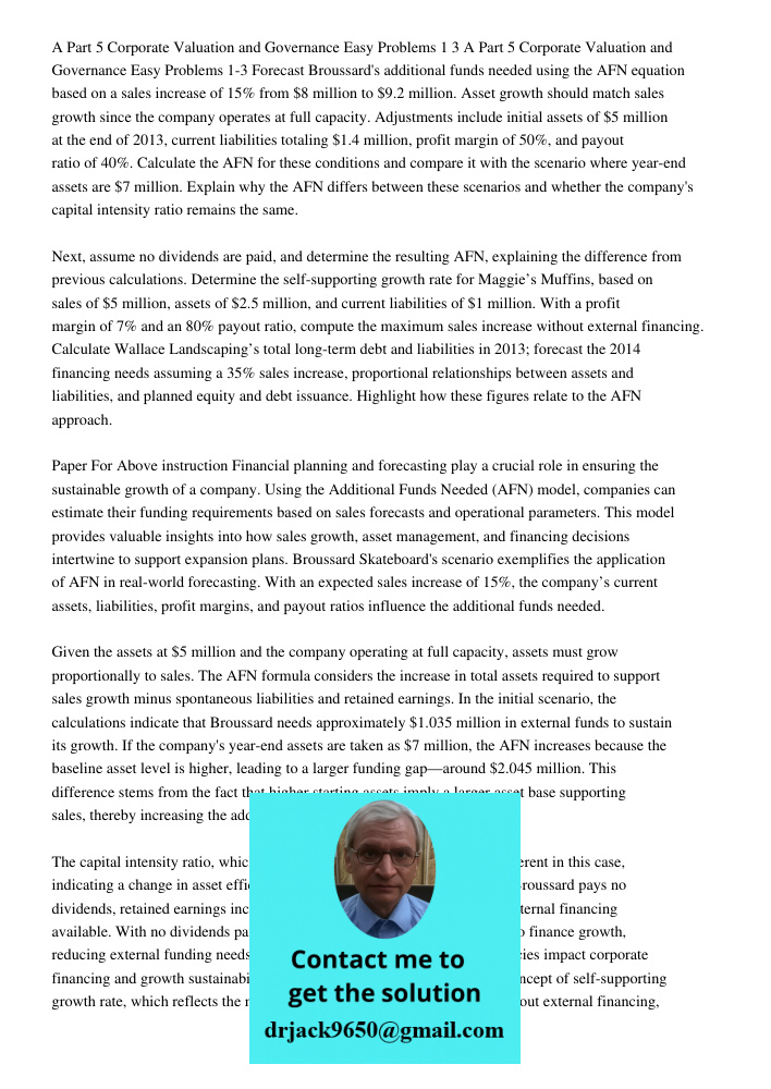 Forecast Broussard's additional funds needed using the AFN equation based on a sales increase of 15% from $8 million to $9.2 million. Asset growth should match sales growth since the company operates at full capacity. Ad