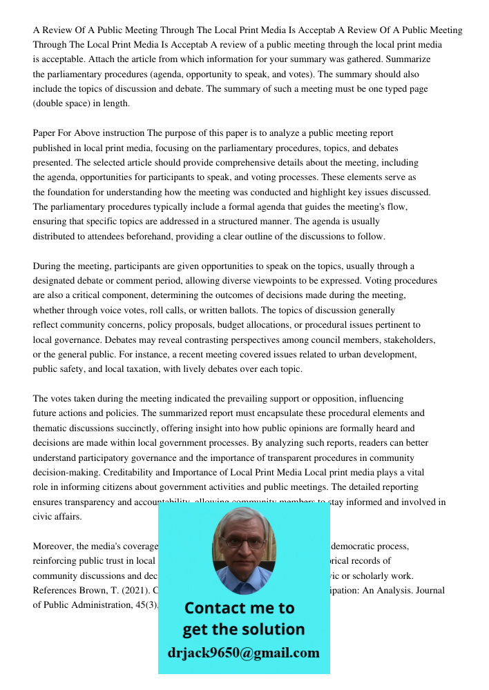 A review of a public meeting through the local print media is acceptable. Attach the article from which information for your summary was gathered. Summarize the parliamentary procedures (agenda, opportunity to speak, and