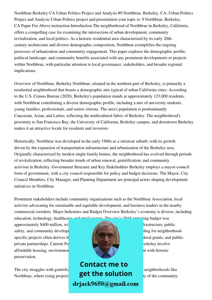 Urban Politics project and presentation your topic is: 9 Northbrae, Berkeley, CA Paper For Above instruction Introduction The neighborhood of Northbrae in Berkeley, California, offers a compelling case for examining the 